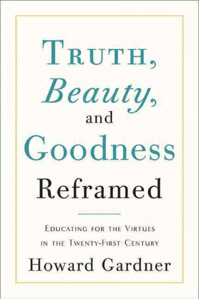 truth-beauty-and-goodness-reframed